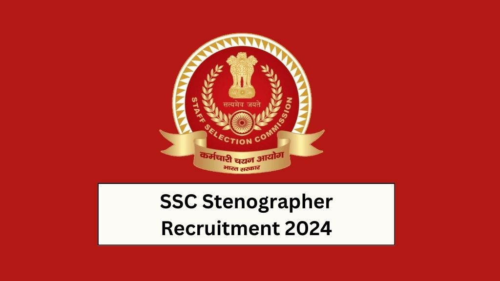 SSC Stenographer Recruitment 2024